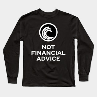 Bittorrent. Not Financial Advice. Long Sleeve T-Shirt